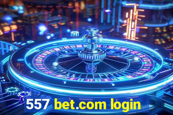 557 bet.com login